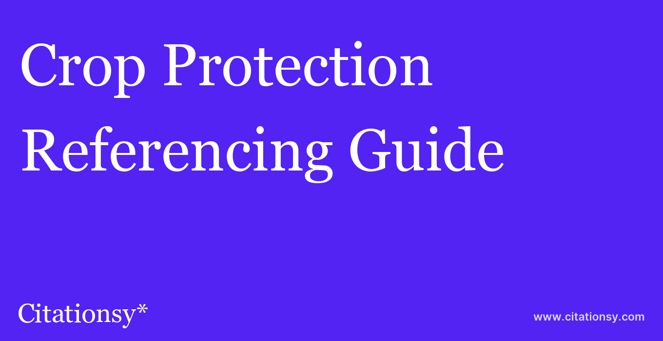 cite Crop Protection  — Referencing Guide